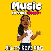 Music In Your Heart by Jill on Keys Kids