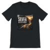 Silver on the Byways - Unisex T-Shirt