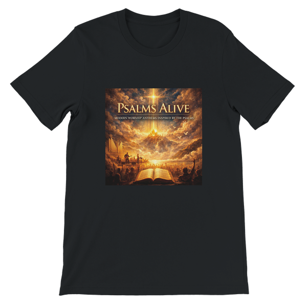 PSALMS ALIVE MODERN MORSHIP ANTHEMS INSPIRED BY THE PSALMS VOL 1 - Unisex T-Shirt