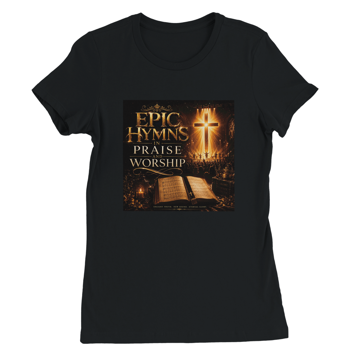 EPIC HYMNS IN PRAISE AND WORSHIP - Women’s Cut T-Shirt