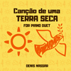 Canção de uma Terra Seca – Piano Four Hands