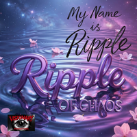 My Name Is Ripple by Ripple Of Chaos