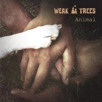 Animal by Weak Trees