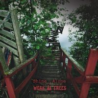 Shine Alone by Weak Trees