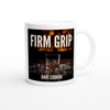 Firm Grip - Ceramic Mug