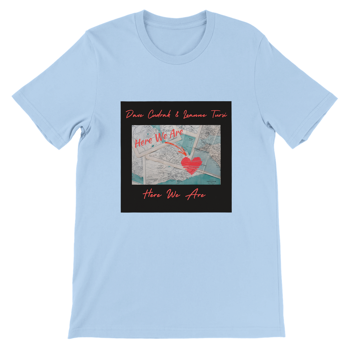 Here We Are (feat. Leanne Tursi) - Unisex T-Shirt