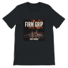 Firm Grip - Unisex T-Shirt