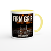 Firm Grip - Ceramic Mug