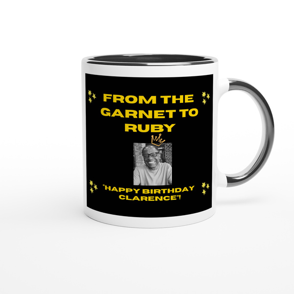 From the Garnet To Ruby (Happy Birthday Clarence) - Ceramic Mug