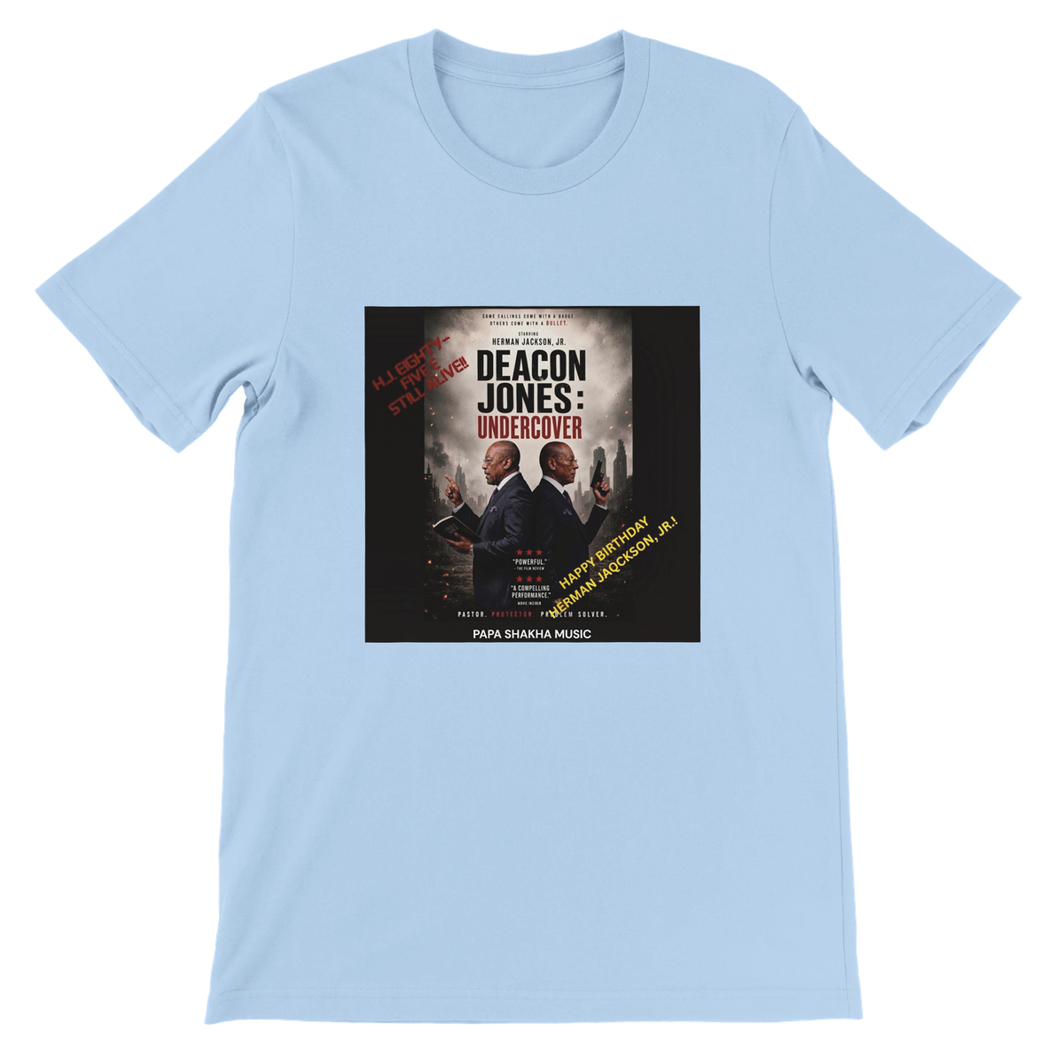 THE LEGEND OF H.J. EIGHTY-FIVE & STILL ALIVE!! - Unisex T-Shirt