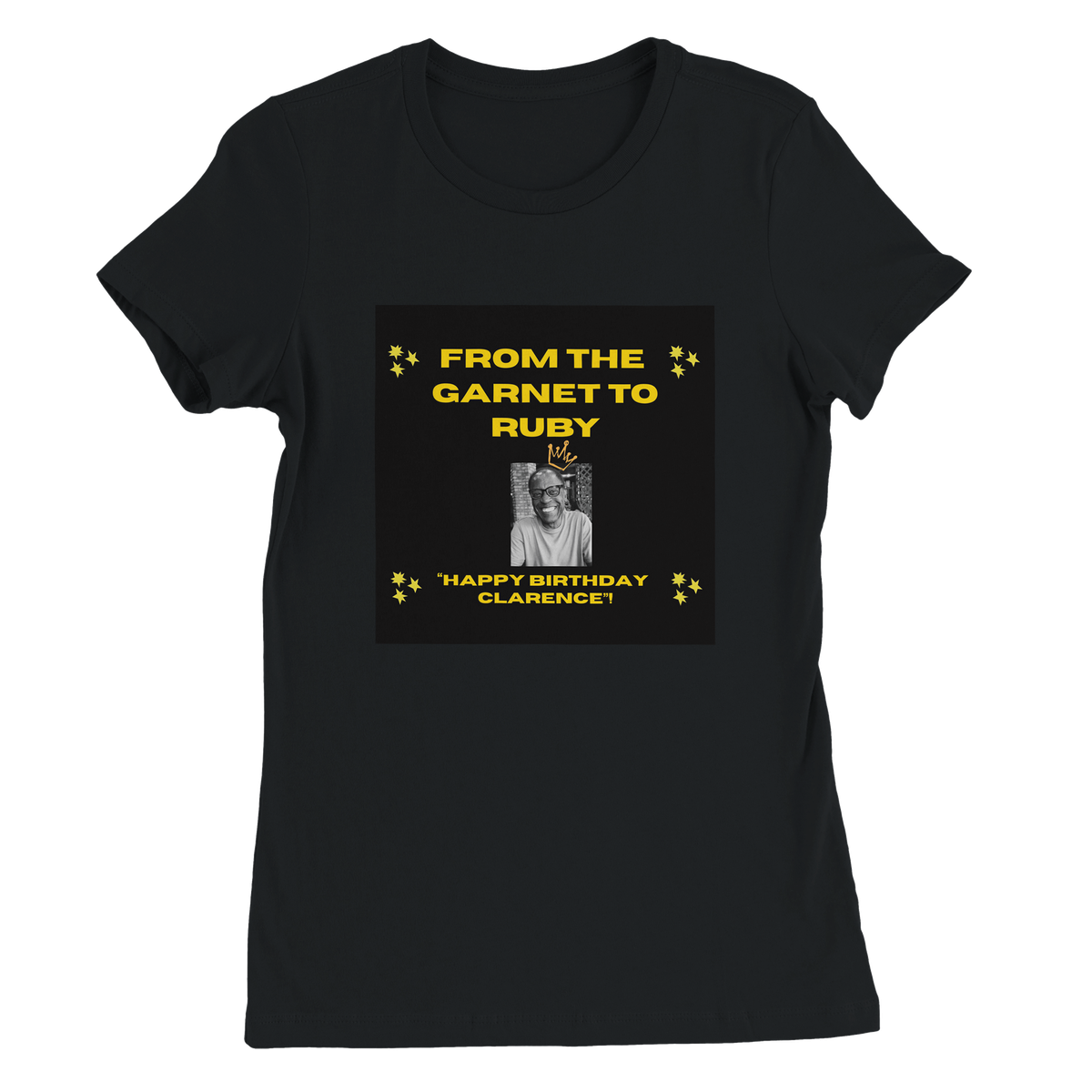 From the Garnet To Ruby (Happy Birthday Clarence) - Women’s Cut T-Shirt