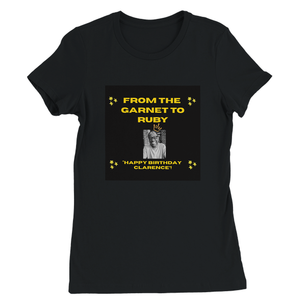 From the Garnet To Ruby (Happy Birthday Clarence) - Women’s Cut T-Shirt