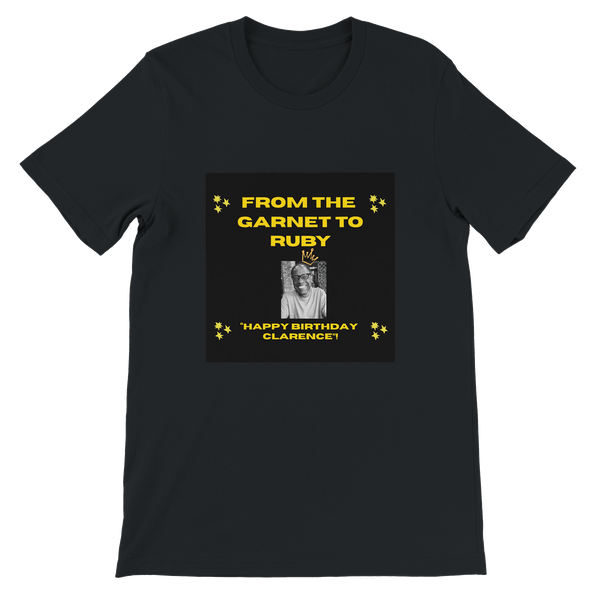 From the Garnet To Ruby (Happy Birthday Clarence) - Unisex T-Shirt