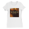 Somos  - Camiseta de corte para mujer