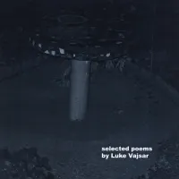 Selected Poems by Luke Vajsar by Luke Vajsar