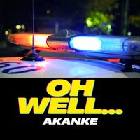 Oh Well... by Akanke