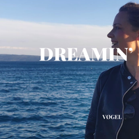 Dreamin‘ by VØGEL