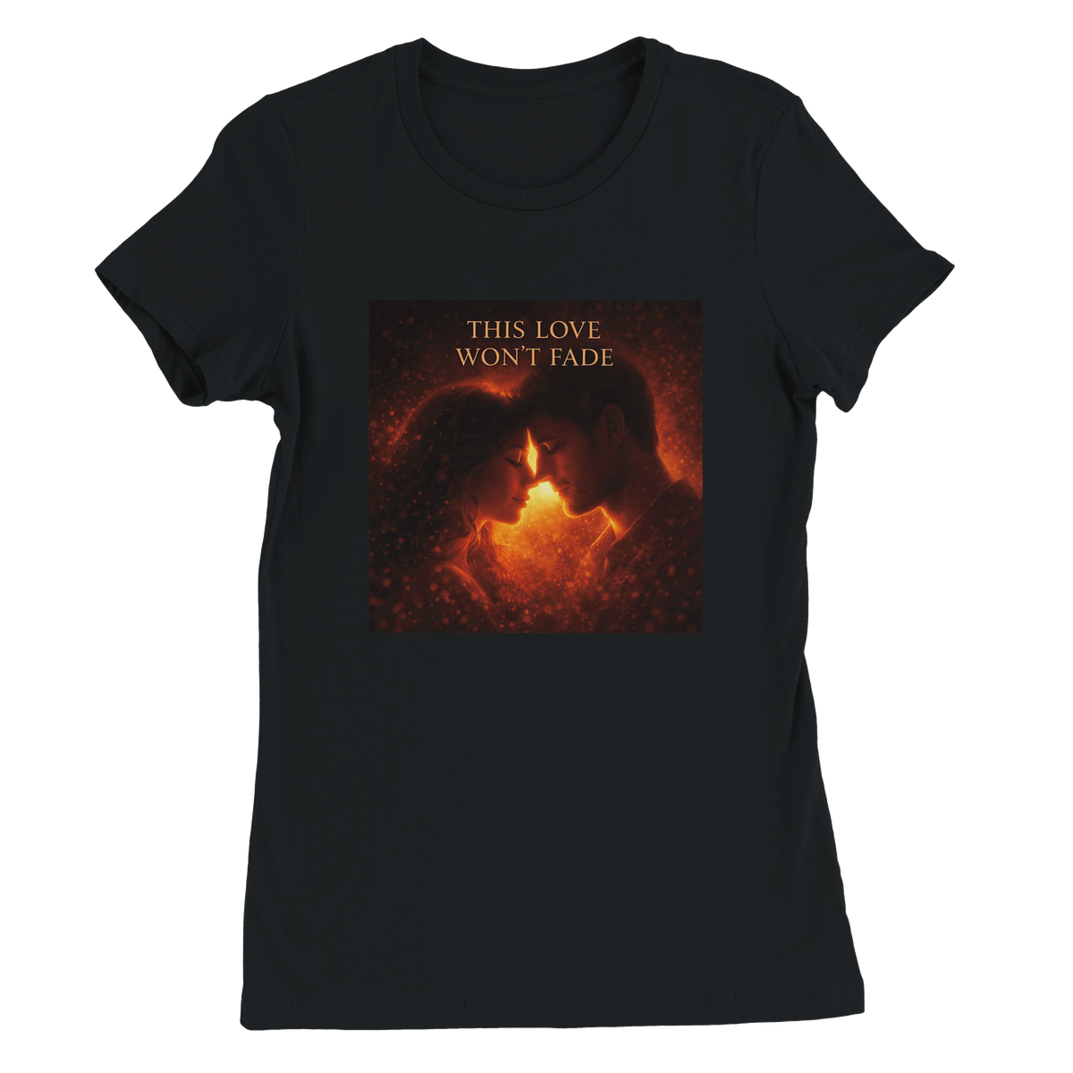 This Love Won't Fade - Women’s Cut T-Shirt