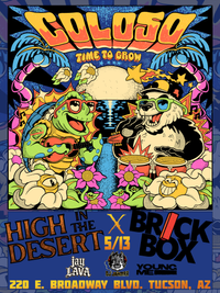 High In The Desert & BrickBox Brewery presents Coloso - Time to Grow 2026 Southwest Tour
