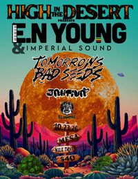 High In The Desert Productions Presents: E.N Young & Imperial Sound at The Nile Theatre!