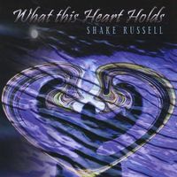 What This Heart Holds by Shake Russell