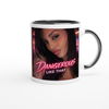 Dangerous Like That - Ceramic Mug