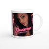 Dangerous Like That - Ceramic Mug