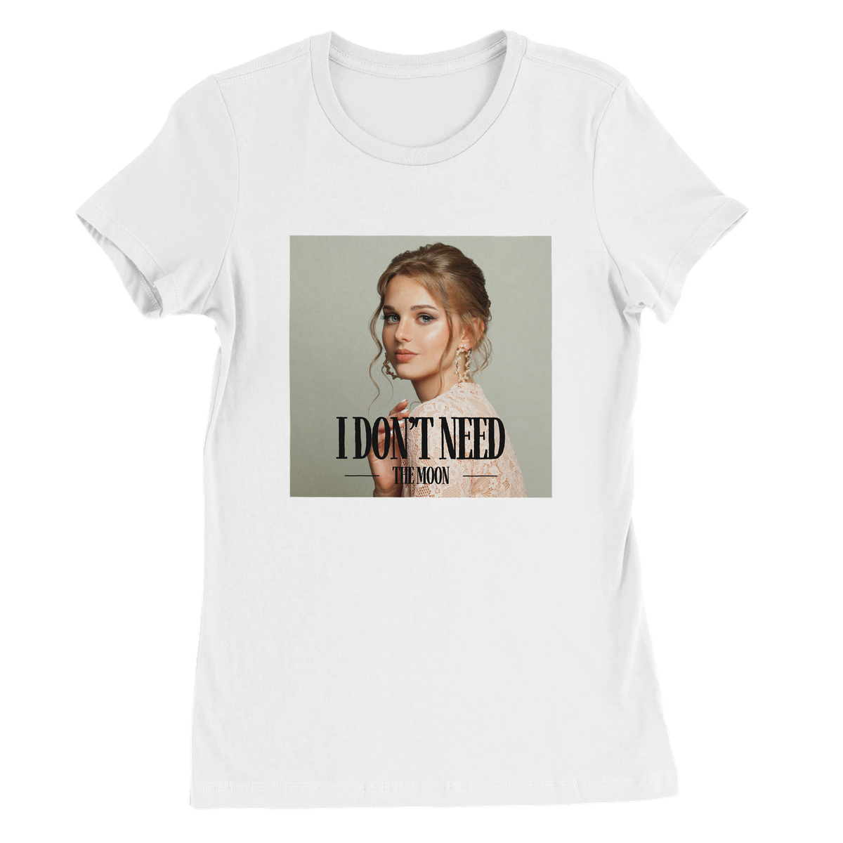 I Don’t Need The Moon - Women’s Cut T-Shirt