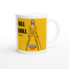KILL CHILL - Ceramic Mug