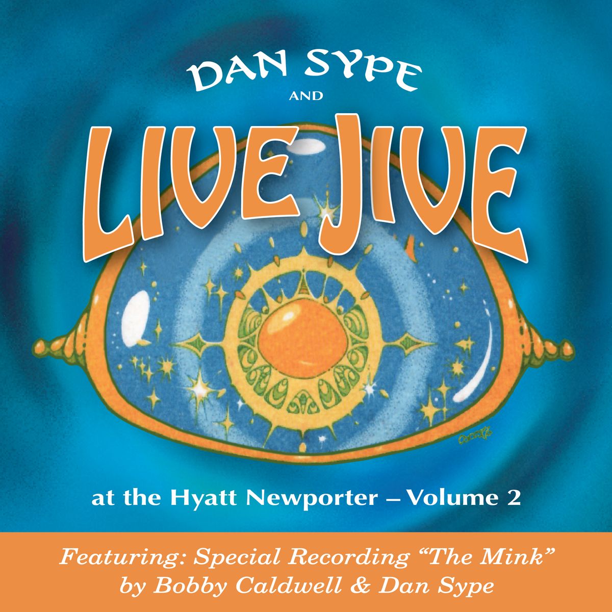Dan Sype - Live Jive, Volume 2  |  At The Hyatt Newport (LIVE)