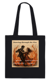 Dancing Through the Fire - Tote bag