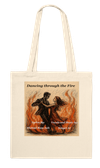 Dancing Through the Fire - Tote bag