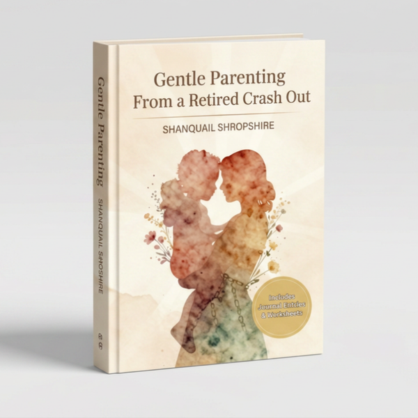 Gentle Parenting From a Retired Crashout E-book