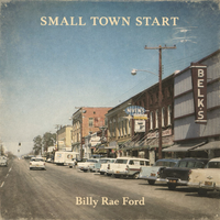 Small Town Start by Billy Rae Ford
