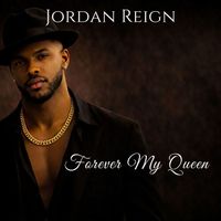Forever My Queen by Jordan Reign