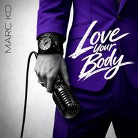 Love Your Body by MARC KD