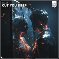 Cut You Deep by BRASH