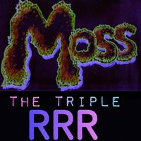 The Triple RRR  by MOSS