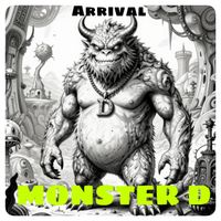 Arrival by Monster D