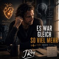 Es war gleich so viel mehr von JRoy