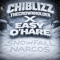 SNOWFALL NARCOS (feat. Ea$y O'Hare) by ChiBlizz TheCrownHolder