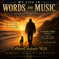 My Life in Words and Music Reimagined Edition by UrbanCruiser WjA.