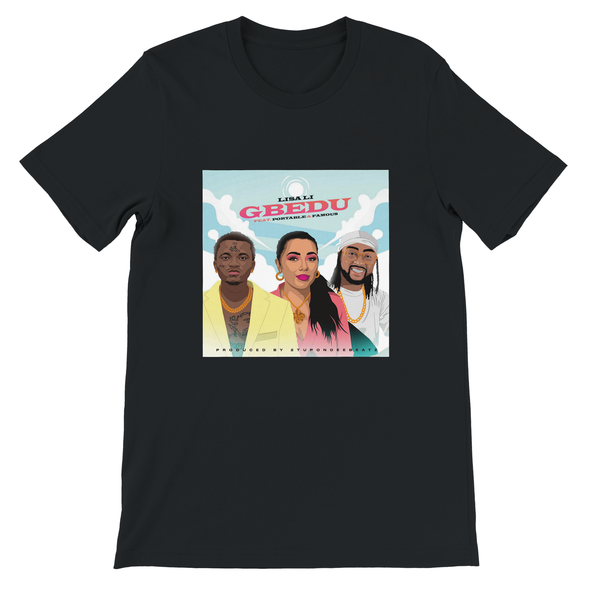 Gbedu (feat. Famous Igboro &amp; Portable) - Unisex T-Shirt