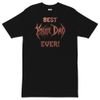 BEST "YOUR DAD" EVER T SHIRT