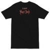 BEST "YOUR DAD" EVER T SHIRT