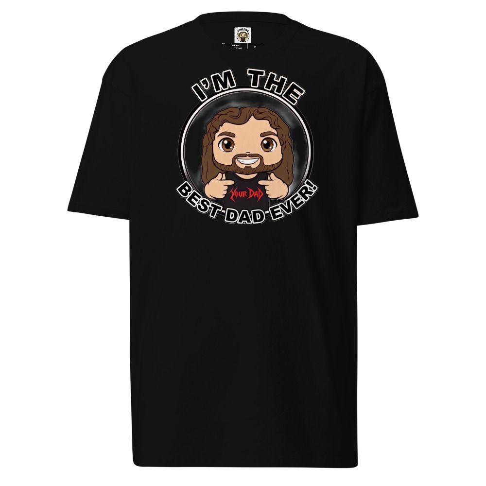 "I'M THE BEST DAD EVER" T SHIRT