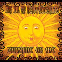 Sunshine on me by Big Al and the Heavyweights