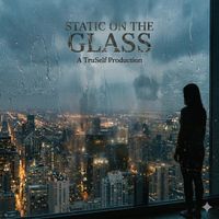 Static On The Glass by Jabulani Tru Self