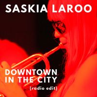 Downtown In The City (radio edit) by Saskia Laroo