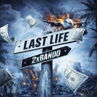 Last Life by 2xBando